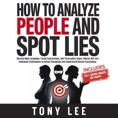 How To Analyze People and Spot Lies