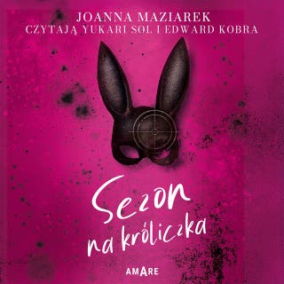 Sezon na króliczka – okładka audiobooka, autor Joanna Maziarek