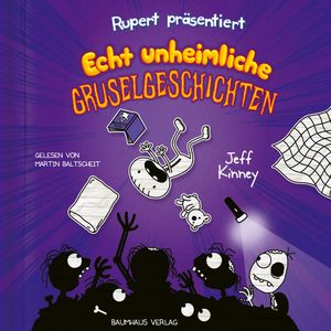 Rupert, Folge 3: Präsentiert: Echt unheimliche Gruselgeschichten (Ungekürzt) – okładka audiobooka, autor Jeff Kinney