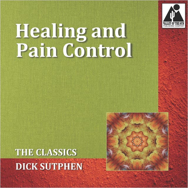 Healing and Pain Control: The Classics – omslag til lydbogen af Dick Sutphen