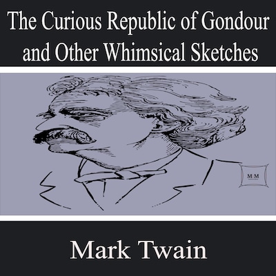 The Curious Republic of Gondour and Other Whimsical Sketches – omslag til lydbogen af Mark Twain