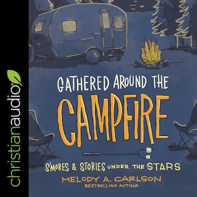 Gathered Around the Campfire – omslag til lydbogen af Melody A. Carlson