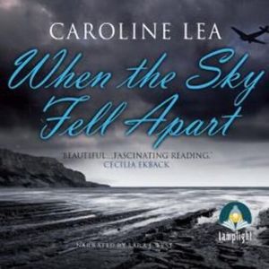 When the Sky Fell Apart – okładka audiobooka, autor Caroline Lea