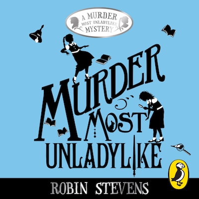 Murder Most Unladylike – omslag til lydbogen af Robin Stevens