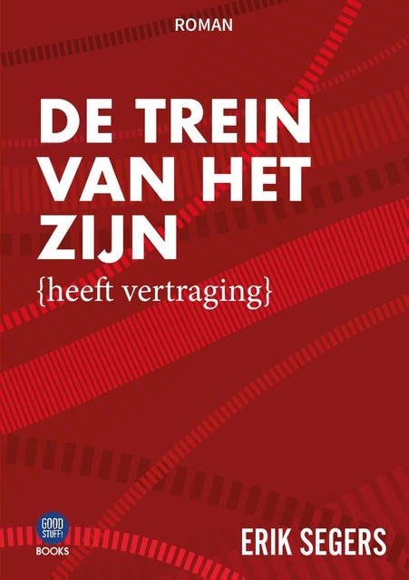 De trein van het zijn: (heeft vertraging) – omslag van het luisterboek van Erik Segers