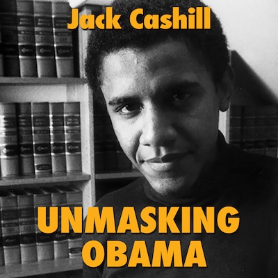 Unmasking Obama – omslag til lydbogen af Jack Cashill