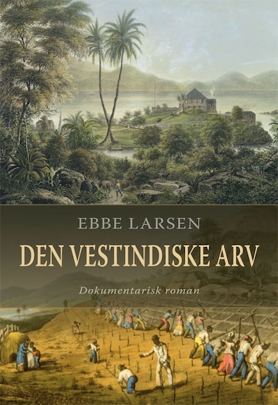 Den vestindiske arv – omslag til lydbogen af Ebbe Larsen