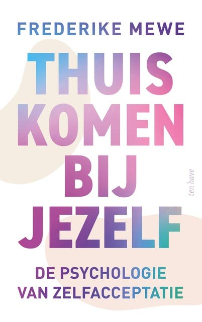 Thuiskomen bij jezelf: Psychologie van zelfacceptatie – omslag van het luisterboek van Frederike Mewe