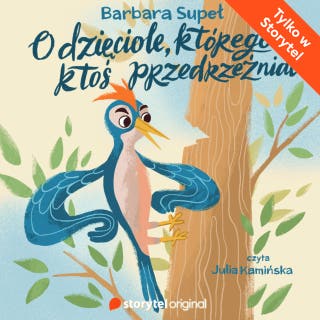O dzięciole, którego ktoś przedrzeźniał – okładka audiobooka, autor Barbara Supeł