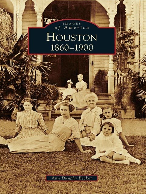 Houston: 1860 to 1900 – omslag til lydbogen af Ann Dunphy Becker