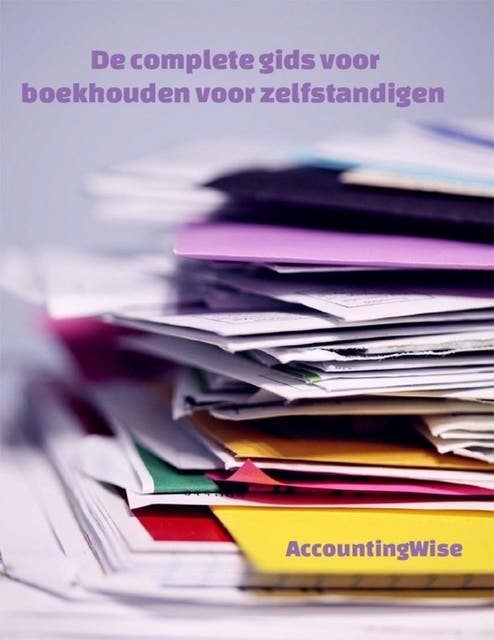De complete gids voor boekhouden voor zelfstandigen