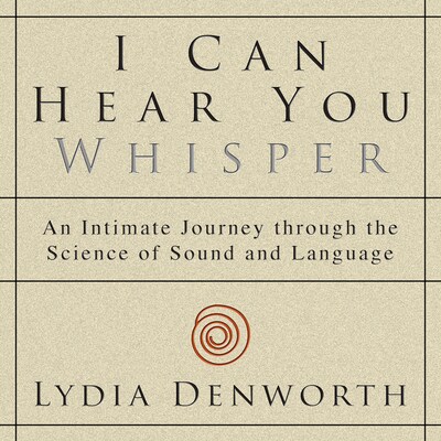I Can Hear You Whisper – omslag til lydbogen af Lydia Denworth