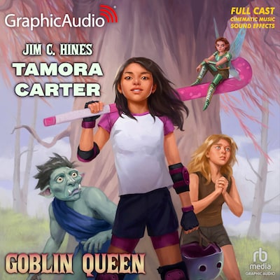 Tamora Carter: Goblin Queen [Dramatized Adaptation] – omslag til lydbogen af Jim C. Hines