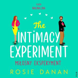 The Intimacy Experiment. Miłosny eksperyment – okładka audiobooka, autor Rosie Danan