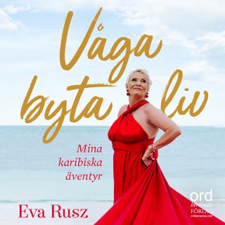 Våga byta liv - Mina karibiska äventyr