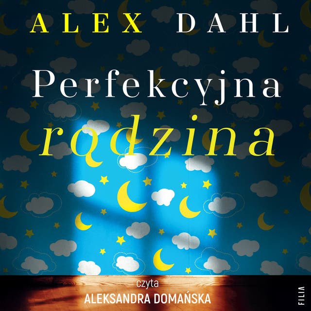 Perfekcyjna rodzina – okładka audiobooka, autor Alex Dahl