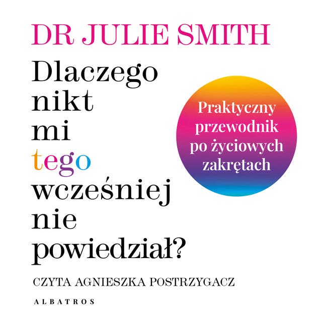 DLACZEGO NIKT MI WCZEŚNIEJ TEGO NIE POWIEDZIAŁ?