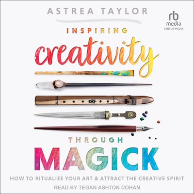 Inspiring Creativity Through Magick – omslag til lydbogen af Astrea Taylor