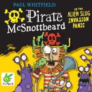 Pirate McSnottbeard in the Alien Slug Invasion Panic – okładka audiobooka, autor Paul Whitfield