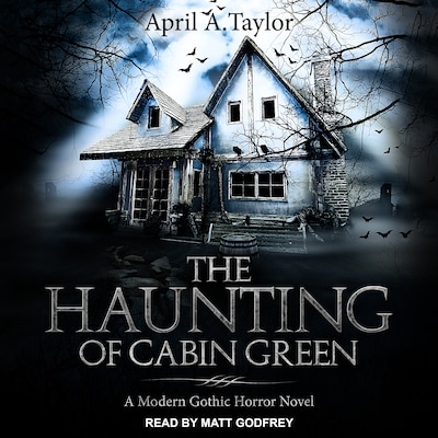 The Haunting of Cabin Green – omslag til lydbogen af April A. Taylor