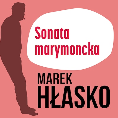 Sonata marymoncka – okładka audiobooka, autor Marek Hłasko