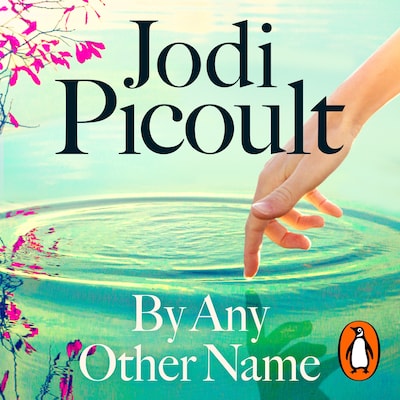 By Any Other Name – omslag til lydbogen af Jodi Picoult