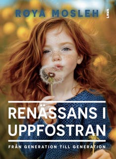 Renässans i uppfostran : från generation till generation – omslag till ljudboken av Roya Mosleh