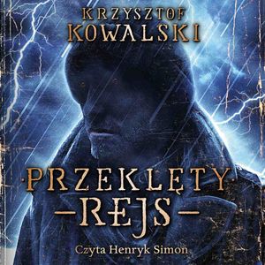 Przeklęty rejs – okładka audiobooka, autor Krzysztof Kowalski