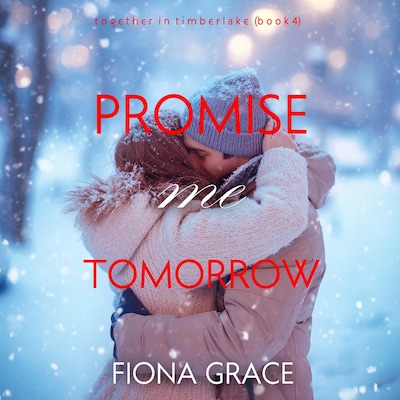 Promise Me Tomorrow (Together in Timberlake—Book 4) – omslag til lydbogen af Fiona Grace