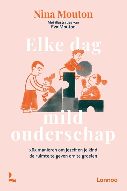 Elke dag mild ouderschap: 365 manieren om jezelf en je kind de ruimte te geven om te groeien – omslag van het luisterboek van Nina Mouton