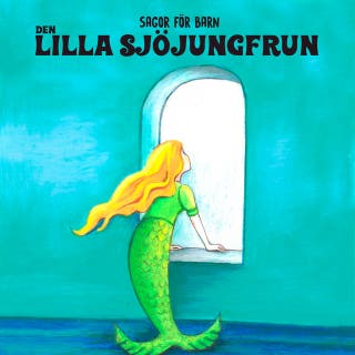 Sagor för barn: Lilla sjöjungfrun