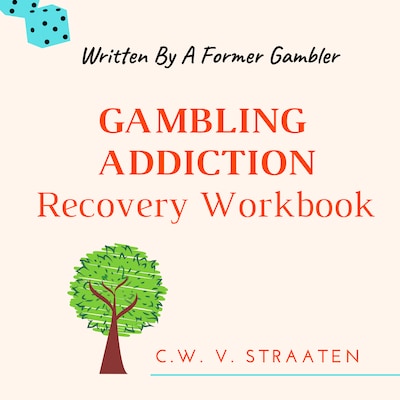 Gambling Addiction Recovery Workbook