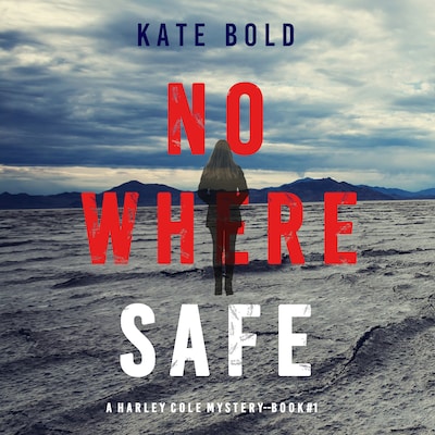 Nowhere Safe (A Harley Cole FBI Suspense Thriller—Book 1) – omslag til lydbogen af Kate Bold
