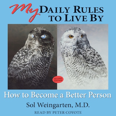 My Daily Rules to Live By: How to Become a Better Person – omslag til lydbogen af Sol Weingarten M.D.
