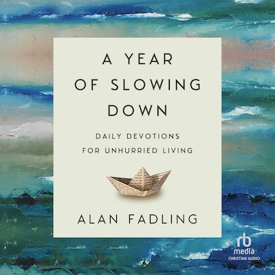 A Year of Slowing Down