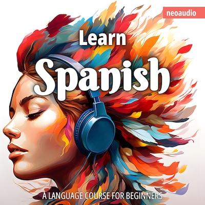 Language Courses for Beginners, Learn Spanish (Unabridged) – omslag til lydbogen af NeoAudio