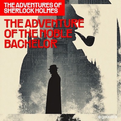The Adventure of the Noble Bachelor (The Adventures of Sherlock Holmes, Episode 10) – omslag til lydbogen af Arthur Conan Doyle