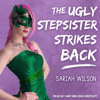 The Ugly Stepsister Strikes Back – omslag til lydbogen af Sariah Wilson