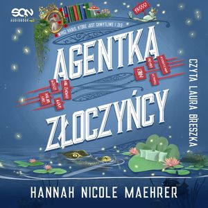 Agentka złoczyńcy. Asystentka złoczyńcy. Tom 3 – okładka audiobooka, autor Hannah Nicole Maehrer