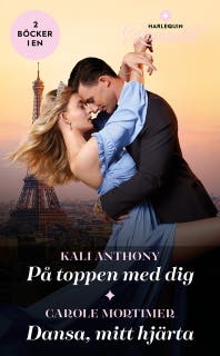 På toppen med dig / Dansa, mitt hjärta – omslag till ljudboken av Carole Mortimer,Kali Anthony