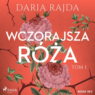 Wczorajsza róża – okładka audiobooka, autor Daria Rajda