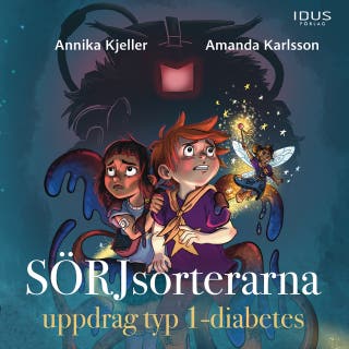 SÖRJsorterarna - uppdrag typ 1-diabetes – omslag till ljudboken av Annika Kjeller