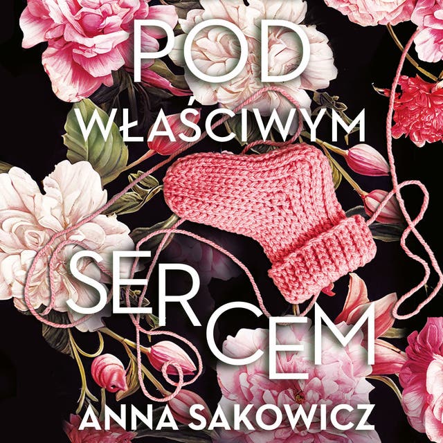 Pod właściwym sercem – okładka audiobooka, autor Anna Sakowicz