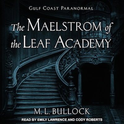 The Maelstrom of the Leaf Academy – omslag til lydbogen af M. L. Bullock
