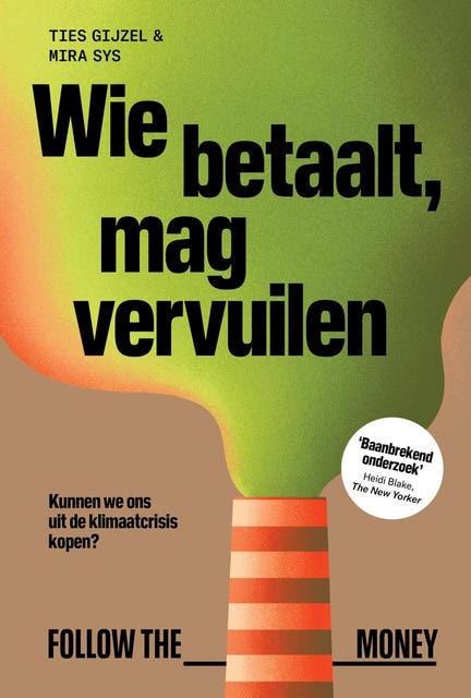 Wie betaalt, mag vervuilen: Kunnen we ons uit de klimaatcrisis kopen? – omslag van het luisterboek van Mira Sys,Ties Gijzel