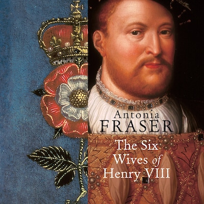 Six Wives of Henry VIII – omslag til lydbogen af Antonia Fraser