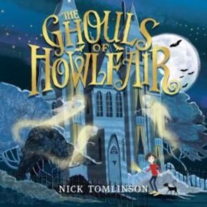 The Ghouls of Howlfair – okładka audiobooka, autor Nick Tomlinson