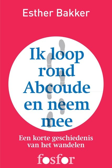 Ik loop rond Abcoude en neem mee: een korte geschiedenis van het wandelen – omslag van het luisterboek van Esther Bakker