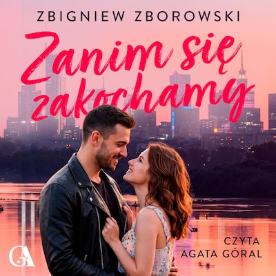 Zanim się zakochamy – okładka audiobooka, autor Zbigniew Zborowski
