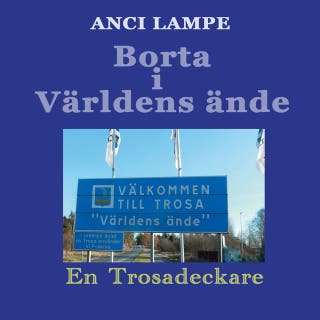 Borta i Världens Ände : En Trosadeckare – omslag till ljudboken av Anci Lampe